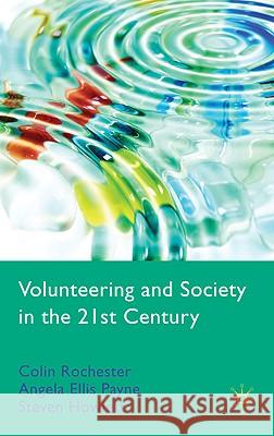 Volunteering and Society in the 21st Century Colin Rochester Angela Ellis Paine Steven Howlett 9780230210585