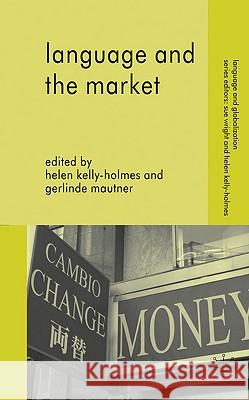 Language and the Market Helen Kelly-Holmes 9780230210608 PALGRAVE MACMILLAN
