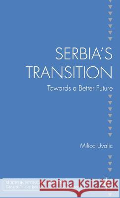 Serbia's Transition: Towards a Better Future Uvalic, M. 9780230211605 Palgrave MacMillan