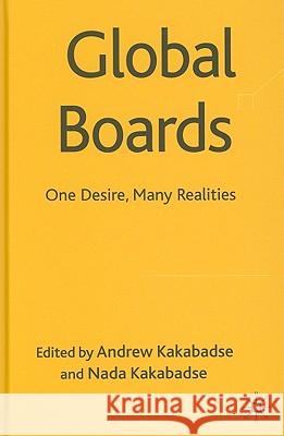 Global Boards: One Desire, Many Realities Kakabadse, A. 9780230212121 0