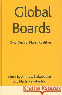 Global Boards: One Desire, Many Realities Kakabadse, A. 9780230212121