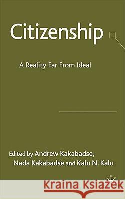 Citizenship: A Reality Far from Ideal Kakabadse, A. 9780230216662 Palgrave MacMillan