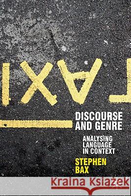 Discourse and Genre: Using Language in Context Bax, Stephen 9780230217966 Palgrave MacMillan