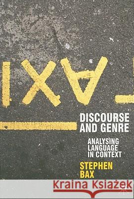 Discourse and Genre: Using Language in Context Stephen Bax 9780230217973 Bloomsbury Publishing PLC