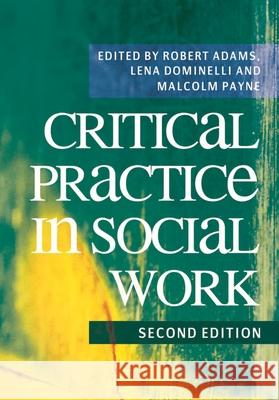 Critical Practice in Social Work Robert Adams 9780230218635 0