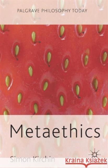 Metaethics Simon Kirchin 9780230219472