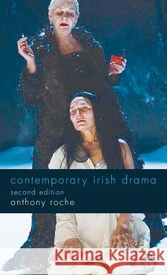 Contemporary Irish Drama: Second Edition Roche, Anthony 9780230219786