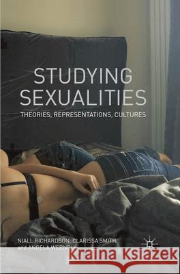 Studying Sexualities: Theories, Representations, Cultures Richardson, Niall 9780230220430 0