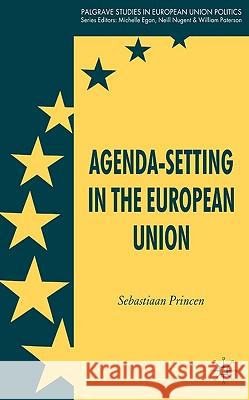 Agenda-Setting in the European Union Sebastiaan Princen 9780230220539 Palgrave MacMillan