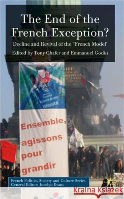 The End of the French Exception?: Decline and Revival of the 'french Model' Chafer, T. 9780230220782 0