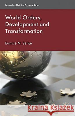 World Orders, Development and Transformation Eunice N. Sahle 9780230221079 Palgrave MacMillan