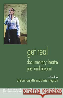 Get Real: Documentary Theatre Past and Present Forsyth, A. 9780230221154