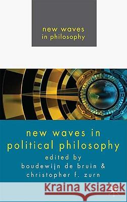 New Waves in Political Philosophy de Bruin, Boudewijn 9780230221239 0