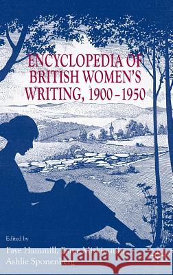 Encyclopedia of British Women's Writing 1900-1950 Ashlie Sponenberg 9780230221772 0