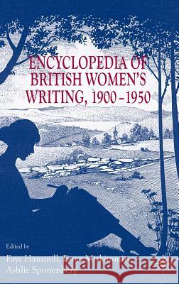 Encyclopedia of British Women's Writing 1900-1950 Ashlie Sponenberg 9780230221772