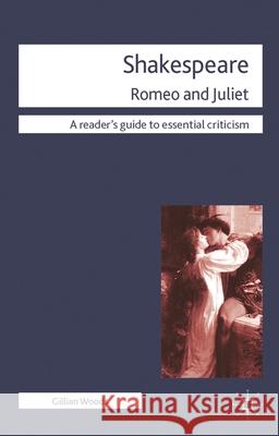 Shakespeare: Romeo and Juliet Gillian Woods 9780230222069 Palgrave MacMillan