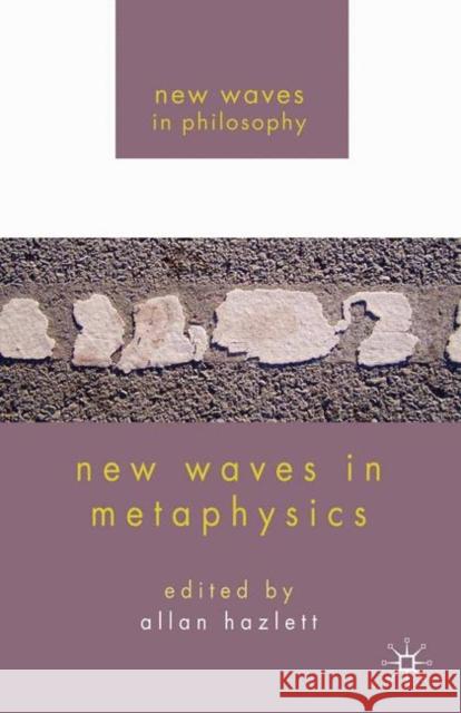 New Waves in Metaphysics Allan Hazlett 9780230222335 0