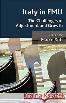 Italy in EMU: The Challenges of Adjustment and Growth Buti, M. 9780230223356 Palgrave MacMillan