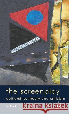 The Screenplay: Authorship, Theory and Criticism Price, Steven 9780230223615