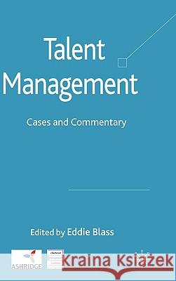 Talent Management: Cases and Commentary Blass, Eddie 9780230224193 Palgrave MacMillan