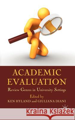 Academic Evaluation: Review Genres in University Settings Hyland, K. 9780230224339