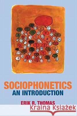 Sociophonetics: An Introduction Erik Thomas 9780230224551 Palgrave MacMillan