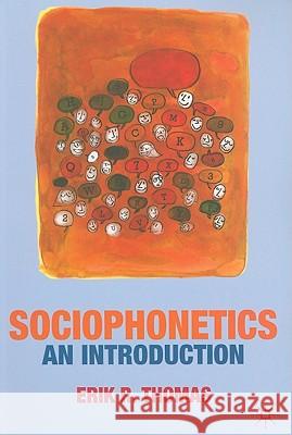 Sociophonetics: An Introduction Thomas, Erik 9780230224568