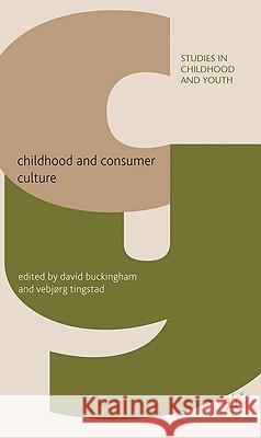 Childhood and Consumer Culture Vebjrg Tingstad David Buckingham 9780230227835 Palgrave MacMillan