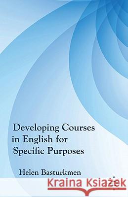 Developing Courses in English for Specific Purposes Helen Basturkmen 9780230227972 Palgrave MacMillan
