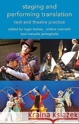 Staging and Performing Translation: Text and Theatre Practice Baines, R. 9780230228191 Palgrave MacMillan