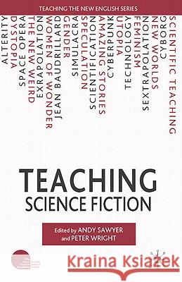 Teaching Science Fiction Peter Wright Andy Sawyer 9780230228504 Palgrave MacMillan