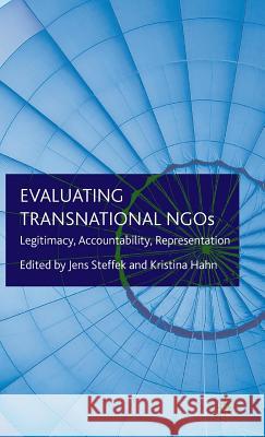 Evaluating Transnational NGOs: Legitimacy, Accountability, Representation Steffek, J. 9780230228719 Palgrave MacMillan