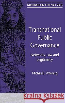 Transnational Public Governance: Networks, Law and Legitimacy Warning, M. 9780230228870 Palgrave MacMillan