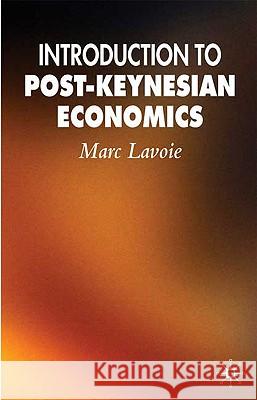 Introduction to Post-Keynesian Economics Marc, Profes Lavoie 9780230229211 PLAGRAVE