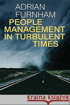 People Management in Turbulent Times Adrian Furnham 9780230229549 0
