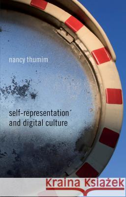 Self-Representation and Digital Culture Nancy Thumim 9780230229662