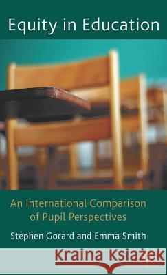 Equity in Education: An International Comparison of Pupil Perspectives Gorard, Stephen 9780230230255 Palgrave MacMillan