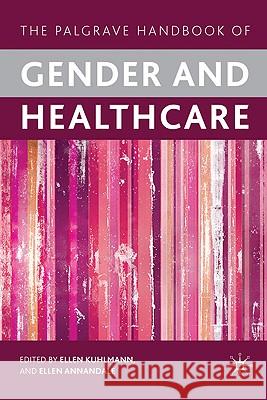 The Palgrave Handbook of Gender and Healthcare Ellen Kuhlmann 9780230230316