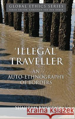 'Illegal' Traveller: An Auto-Ethnography of Borders Khosravi, S. 9780230230798 PALGRAVE MACMILLAN