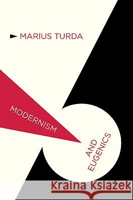Modernism and Eugenics Marius Turda 9780230230828 Palgrave MacMillan