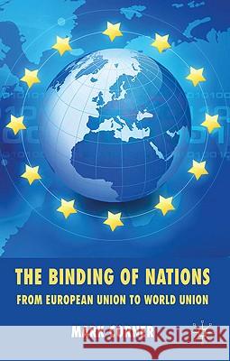 The Binding of Nations: From European Union to World Union Corner, M. 9780230230866 Palgrave MacMillan