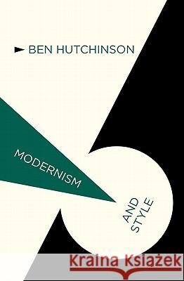 Modernism and Style Ben Hutchinson 9780230230972 0