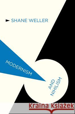 Modernism and Nihilism Shane Weller 9780230231030