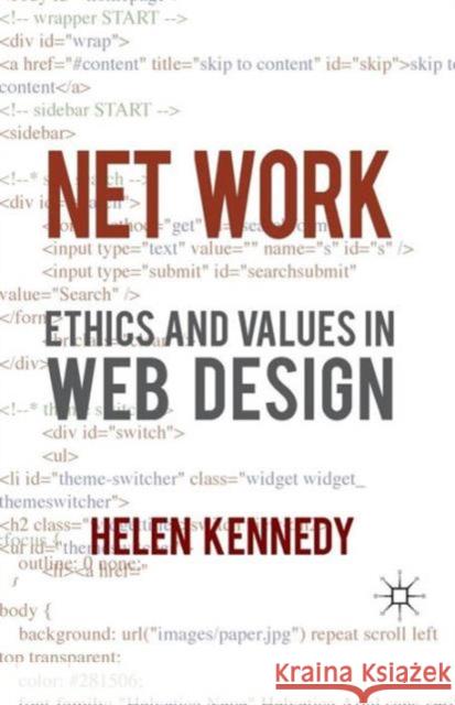 Net Work: Ethics and Values in Web Design Kennedy, H. 9780230231405 0