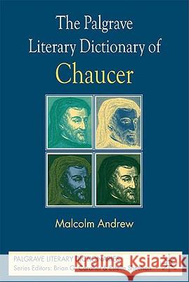 The Palgrave Literary Dictionary of Chaucer Malcolm Andrew 9780230231481