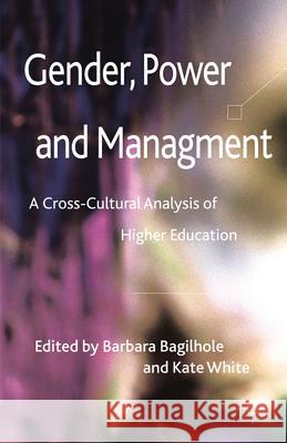 Gender, Power and Management: A Cross-Cultural Analysis of Higher Education Bagilhole, B. 9780230232259