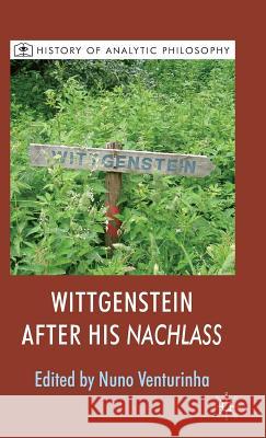 Wittgenstein After His Nachlass Nuno Venturinha 9780230232662 Palgrave MacMillan