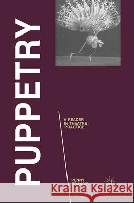 Puppetry: A Reader in Theatre Practice Penny Francis 9780230232730 0