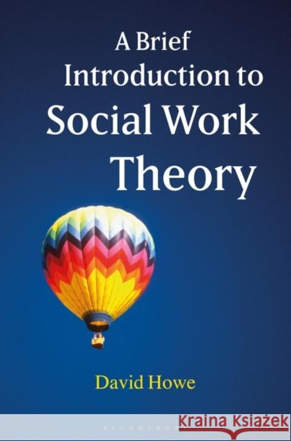 A Brief Introduction to Social Work Theory David Howe 9780230233126