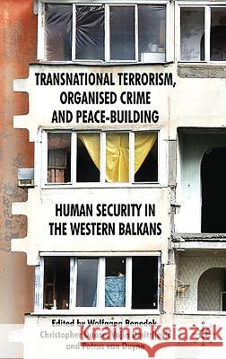 Transnational Terrorism, Organized Crime and Peace-Building: Human Security in the Western Balkans Benedek, W. 9780230234628 Palgrave MacMillan
